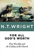 E-Book (epub) For All God's Worth von N. T. Wright