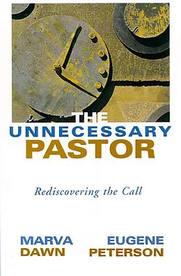 E-Book (epub) Unnecessary Pastor von Marva J. Dawn, Eugene H. Peterson