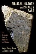 ePUB Biblical History and Israel's Past von Megan Bishop Moore, Brad E. Kelle