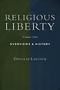 E-Book (epub) Religious Liberty, Vol. 1 von Douglas Laycock