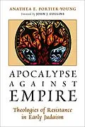 E-Book (epub) Apocalypse against Empire von Anathea E. Portier-Young