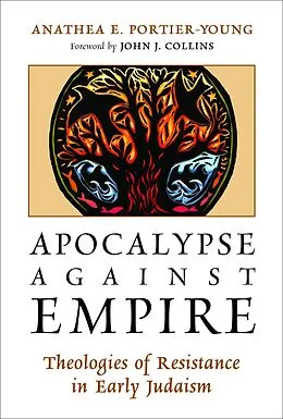 E-Book (epub) Apocalypse against Empire von Anathea E. Portier-Young