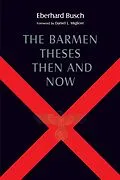 E-Book (epub) Barmen Theses Then and Now von Eberhard Busch