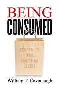 E-Book (epub) Being Consumed von William T. Cavanaugh