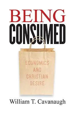 E-Book (epub) Being Consumed von William T. Cavanaugh