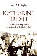 E-Book (epub) Katharine Drexel von Cheryl C. D. Hughes