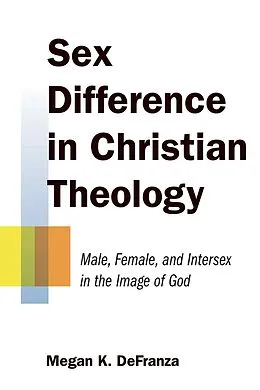 E-Book (epub) Sex Difference in Christian Theology von Megan K. Defranza