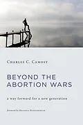E-Book (epub) Beyond the Abortion Wars von Charles C. Camosy