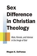 E-Book (epub) Sex Difference in Christian Theology von Megan K. Defranza