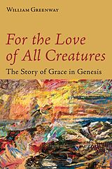 E-Book (epub) For the Love of All Creatures von William Greenway