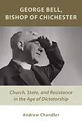 E-Book (epub) George Bell, Bishop of Chichester von Andrew Chandler