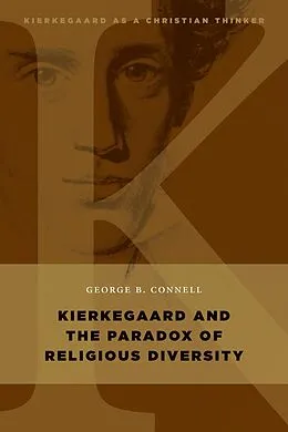 E-Book (epub) Kierkegaard and the Paradox of Religious Diversity von George B. Connell