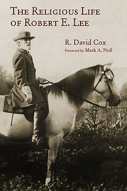 E-Book (epub) Religious Life of Robert E. Lee von R. David Cox