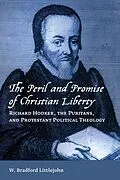 E-Book (epub) Peril and Promise of Christian Liberty von W. Bradford Littlejohn