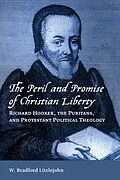 E-Book (epub) Peril and Promise of Christian Liberty von W. Bradford Littlejohn