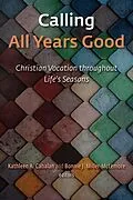 E-Book (epub) Calling All Years Good von Kathleen A. Cahalan