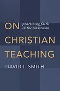 E-Book (epub) On Christian Teaching von David I. Smith