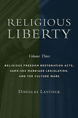 E-Book (epub) Religious Liberty, Volume 3 von Douglas Laycock