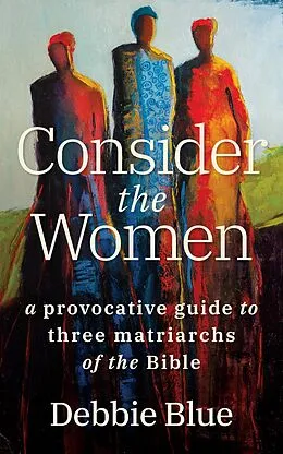 E-Book (epub) Consider the Women von Debbie Blue