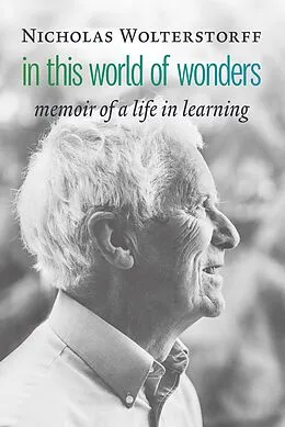 E-Book (epub) In This World of Wonders von Nicholas Wolterstorff