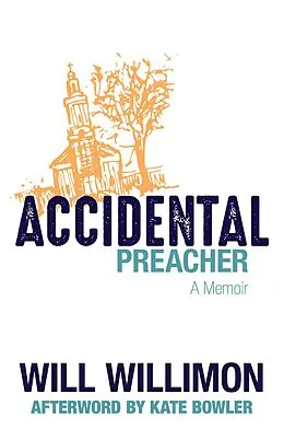 E-Book (epub) Accidental Preacher von Will Willimon