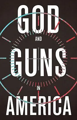 E-Book (epub) God and Guns in America von Michael W. Austin