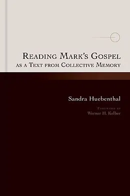 E-Book (epub) Reading Mark's Gospel as a Text from Collective Memory von Sandra Huebenthal