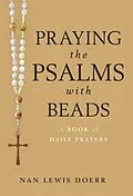 E-Book (epub) Praying the Psalms with Beads von Nan Lewis Doerr