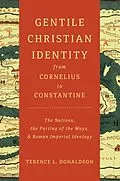E-Book (epub) Gentile Christian Identity from Cornelius to Constantine von Terence L. Donaldson