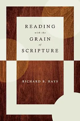 E-Book (epub) Reading with the Grain of Scripture von Richard B. Hays