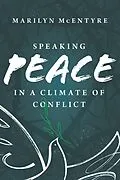 E-Book (epub) Speaking Peace in a Climate of Conflict von Marilyn Mcentyre