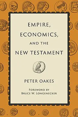 ePUB Empire, Economics, and the New Testament von Peter Oakes