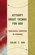 E-Book (epub) Attempt Great Things for God von Chloe T. Sun