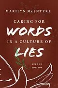 E-Book (epub) Caring for Words in a Culture of Lies, 2nd ed von Marilyn Mcentyre
