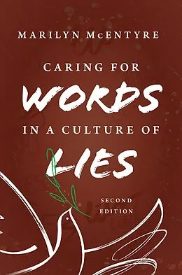 E-Book (epub) Caring for Words in a Culture of Lies, 2nd ed von Marilyn Mcentyre