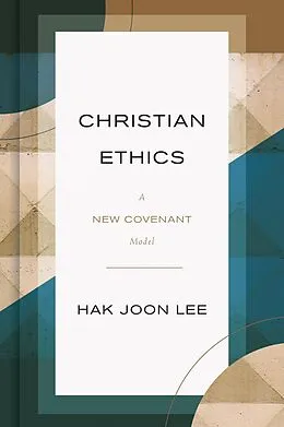 E-Book (epub) Christian Ethics von Hak Joon Lee