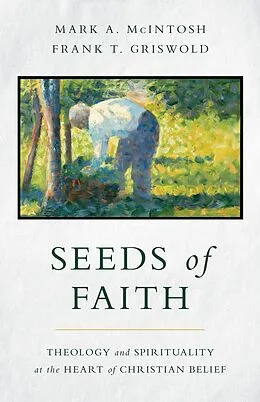 E-Book (epub) Seeds of Faith von Mark A. McIntosh, Frank T. Griswold