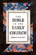 E-Book (epub) Bible in the Early Church von Justo L. Gonzalez