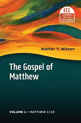 E-Book (epub) Gospel of Matthew, vol. 1 von Walter T. Wilson