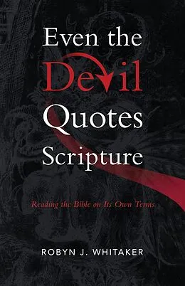 E-Book (epub) Even the Devil Quotes Scripture von Robyn J. Whitaker