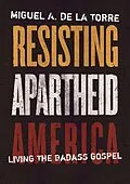 E-Book (epub) Resisting Apartheid America von Miguel A. De La Torre