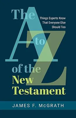 E-Book (epub) A to Z of the New Testament von James F. Mcgrath