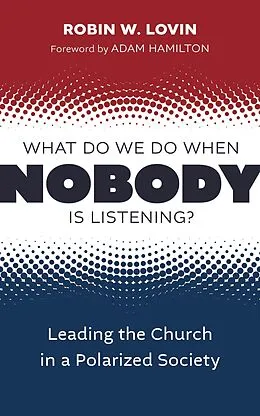E-Book (epub) What Do We Do When Nobody Is Listening? von Robin W. Lovin