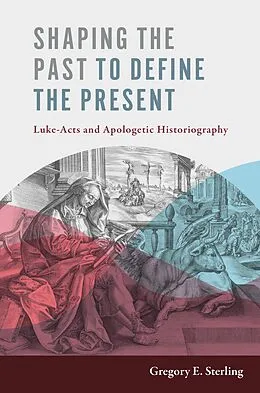 E-Book (epub) Shaping the Past to Define the Present von Gregory E. Sterling