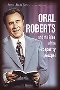 E-Book (epub) Oral Roberts and the Rise of the Prosperity Gospel von Jonathan Root