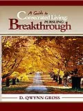 E-Book (epub) Guide to Consecrated Living: Pursuing Breakthrough von D. Qwynn Gross