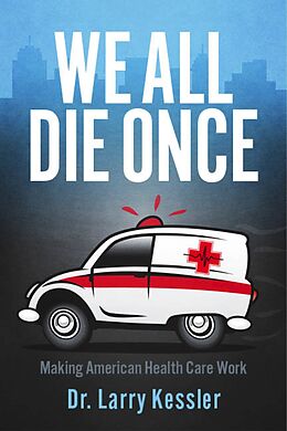 eBook (epub) We All Die Once de Dr. Larry Kessler
