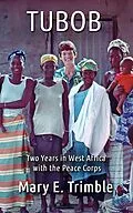E-Book (epub) Tubob: Two Years in West Africa with the Peace Corps von Mary E Trimble