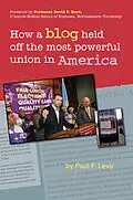 E-Book (epub) How a Blog Held Off the Most Powerful Union in America von Paul Levy
