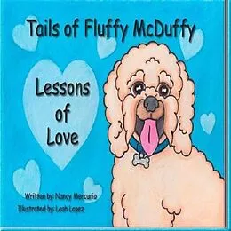 E-Book (pdf) Tails of Fluffy McDuffy: Lessons of Love von Nancy Mercurio